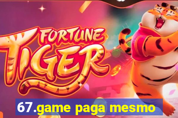 67.game paga mesmo